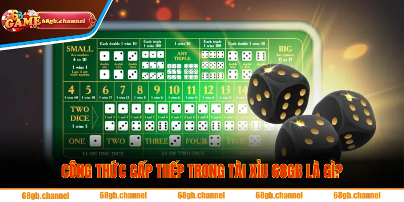Đôi nét về công thức gấp thếp trong tài xỉu 68GB