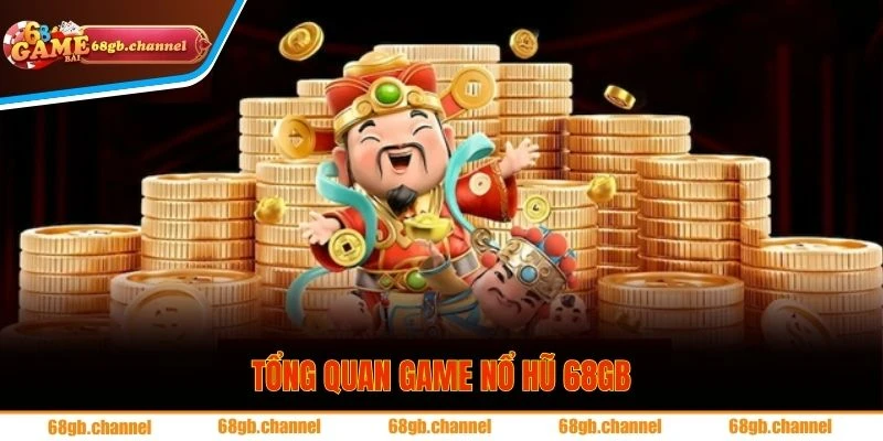 Game nổ hũ 68GB hiện đang là bộ môn cá cược được ưa chuộng